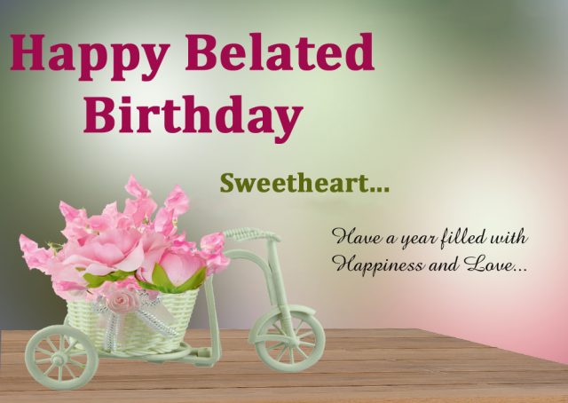 sweet Happy Belated Birthday Wishes