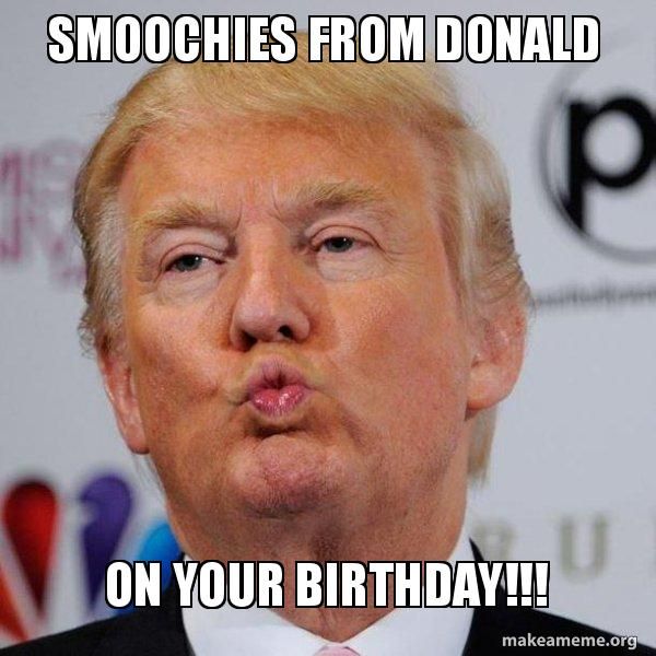 Birthday Funny Meme – Donald Trump