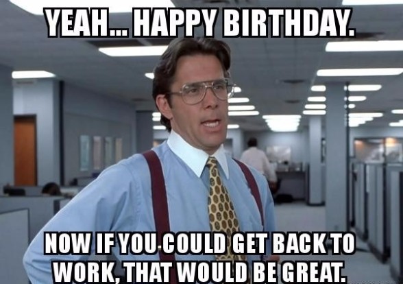 Birthday Funny Meme – busy birthday