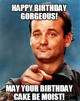 Gorgeous Birthday Funny Meme and Images